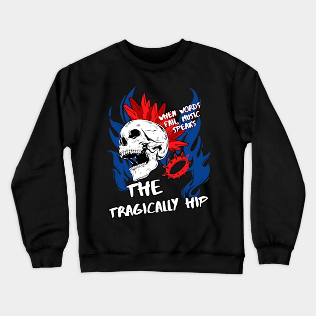 the tragically hip ll music speaks Crewneck Sweatshirt by daley doodles